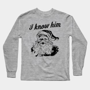 I know him Long Sleeve T-Shirt